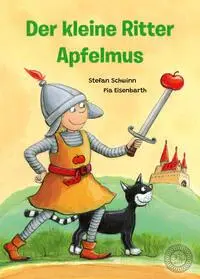Cover: 9783961858187 | Der kleine Ritter Apfelmus | Stefan Schwinn | Buch | 52 S. | Deutsch