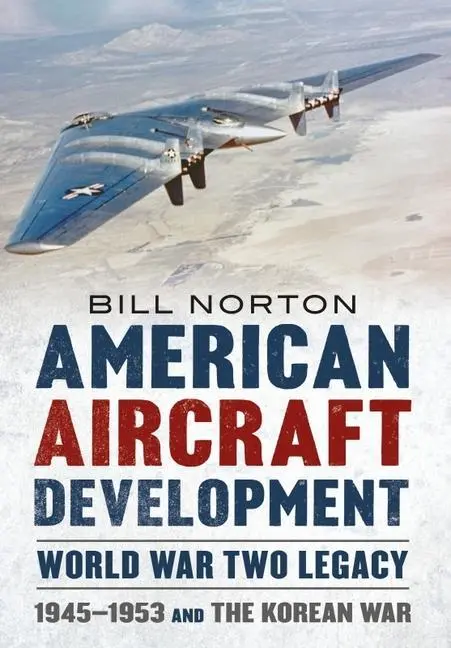 Cover: 9781781558287 | American Aircraft Development Second World War Legacy | Bill Norton
