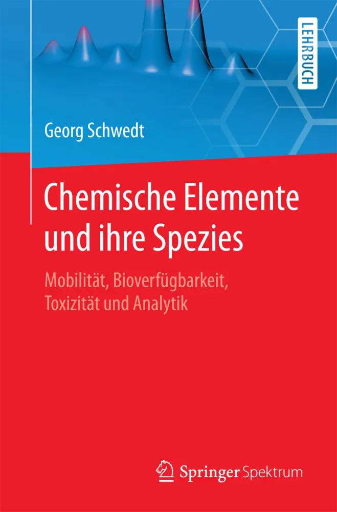 Cover: 9783662558287 | Chemische Elemente und ihre Spezies | Georg Schwedt | Taschenbuch