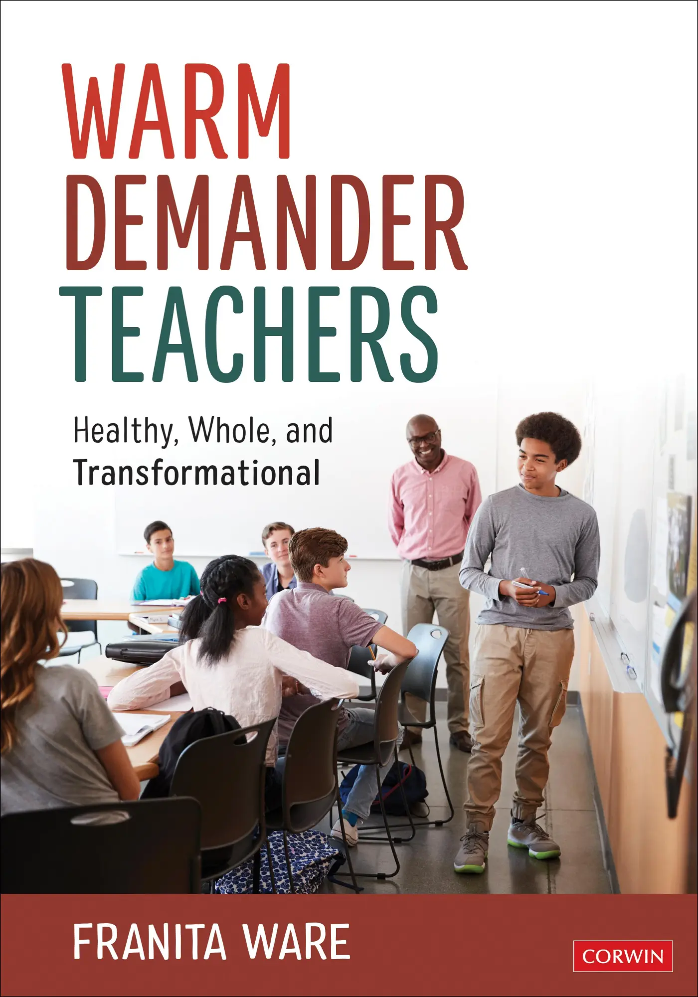 Cover: 9781071928387 | Warm Demander Teachers | Healthy, Whole, and Transformational | Ware