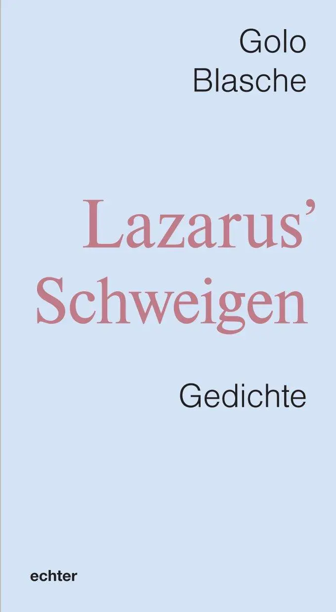 Cover: 9783429068387 | Lazarus' Schweigen | Gedichte | Golo Blasche | Taschenbuch | 70 S.