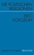 Cover: 9783770528387 | Die politischen Religionen | 3. Auflage, Periagoge | Eric Voegelin