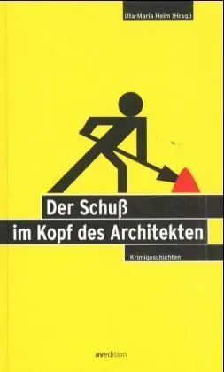 Cover: 9783929638387 | Der Schuß im Kopf des Architekten | Krimigeschichten | Uta-Maria Heim