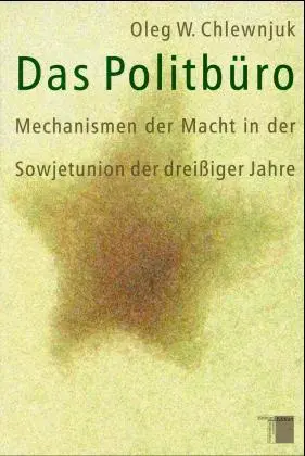 Cover: 9783930908387 | Das Politbüro | Oleg W Chlewnjuk | Buch | 422 S. | Deutsch | 1998