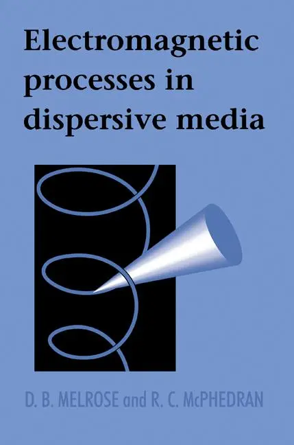 Cover: 9780521018487 | Electromagnetic Processes in Dispersive Media | D. B. Melrose (u. a.)