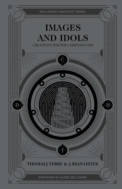 Cover: 9780802418487 | Images and Idols | Creativity for the Christian Life | Terry (u. a.)