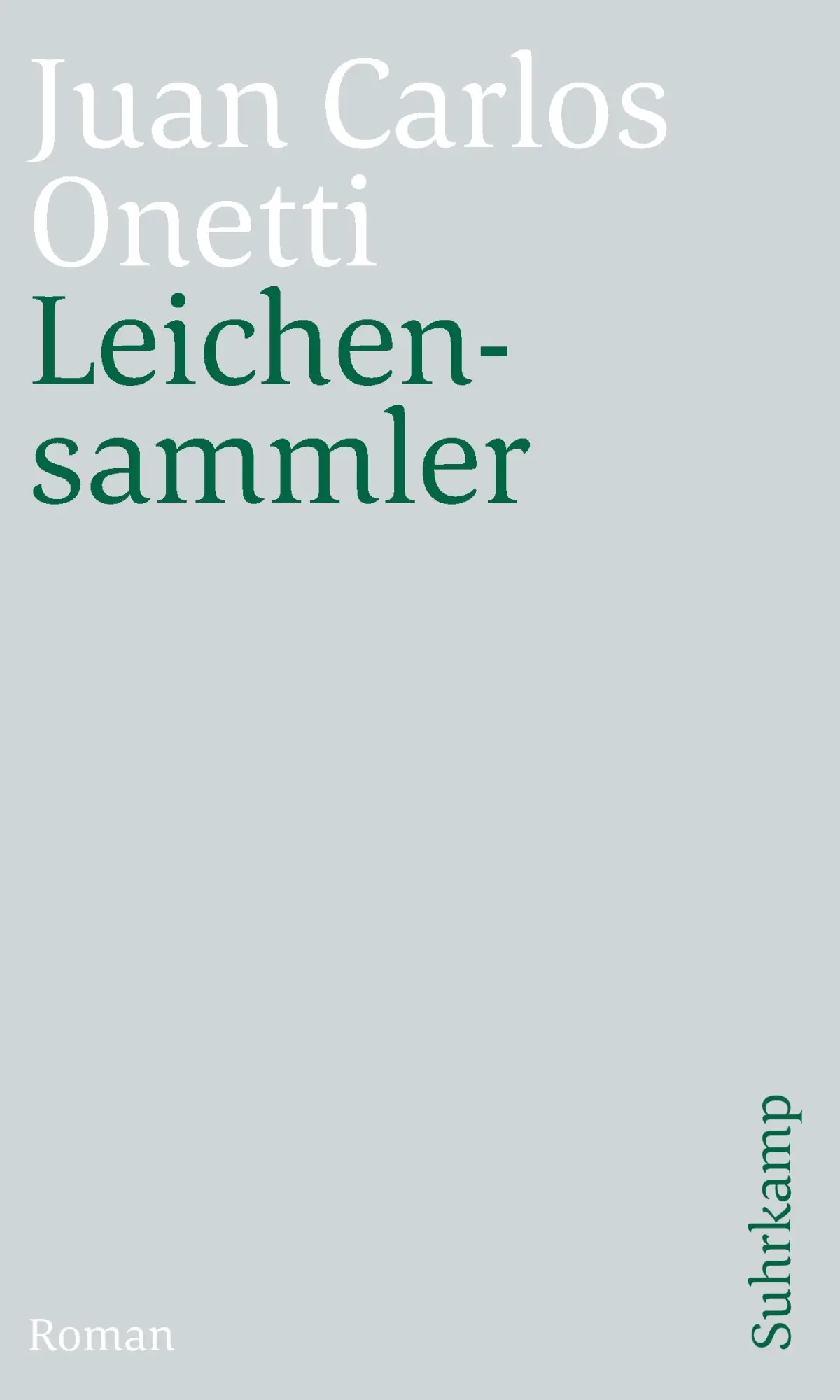 Cover: 9783518468487 | Leichensammler | Roman | Juan Carlos Onetti | Taschenbuch | 312 S.