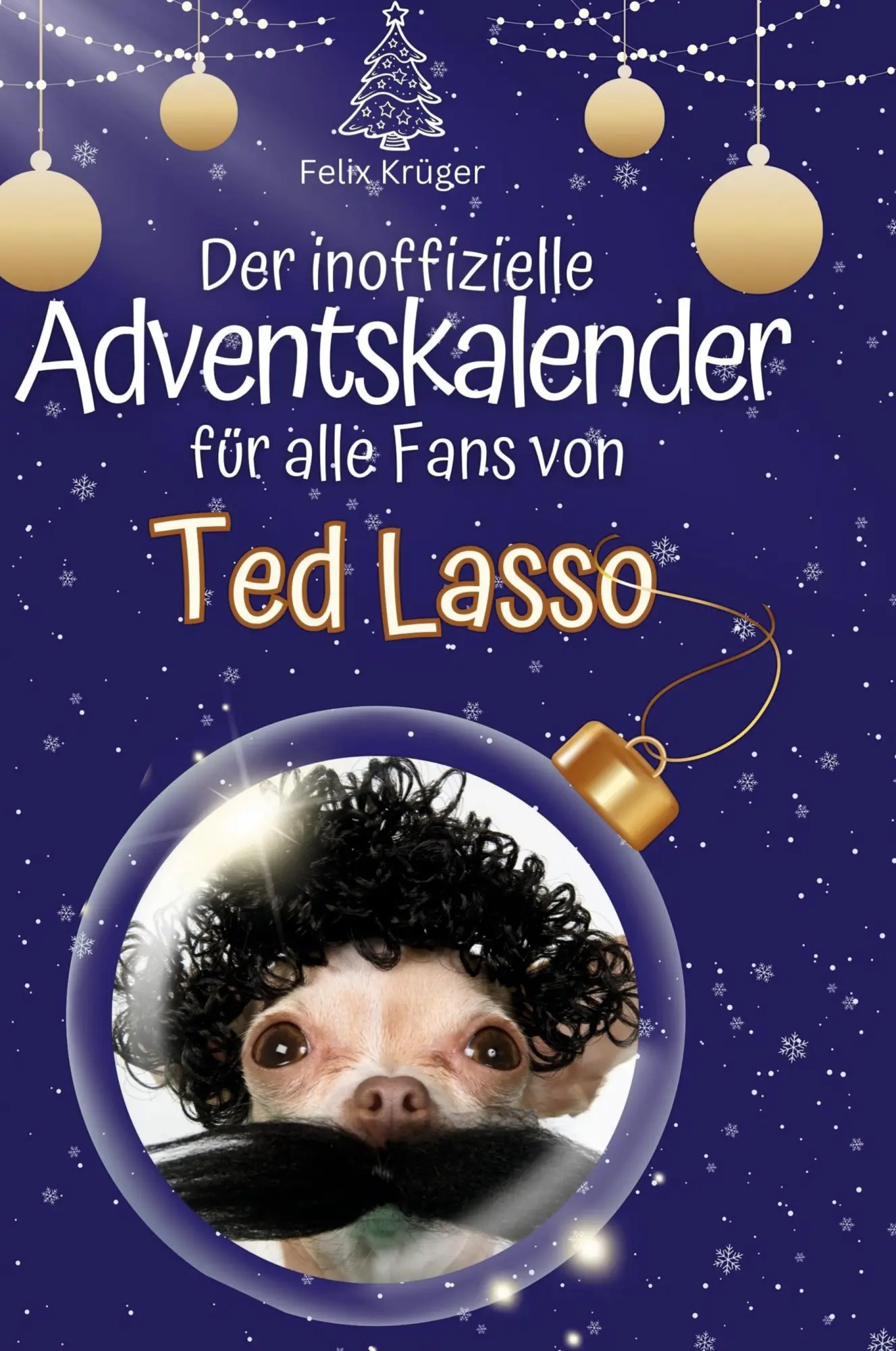 Der inoffizielle Adventskalender für alle Fans von Ted Lasso