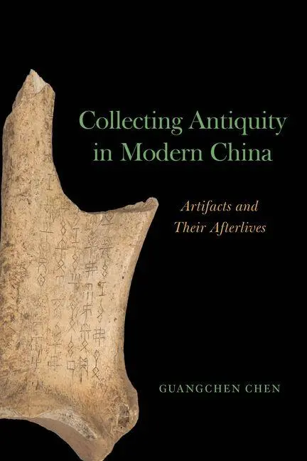 Cover: 9780226848587 | Collecting Antiquity in Modern China | Artifacts and Their Afterlives