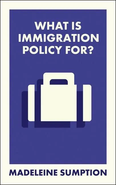 Cover: 9781529238587 | What Is Immigration Policy For? | Madeleine Sumption | Taschenbuch