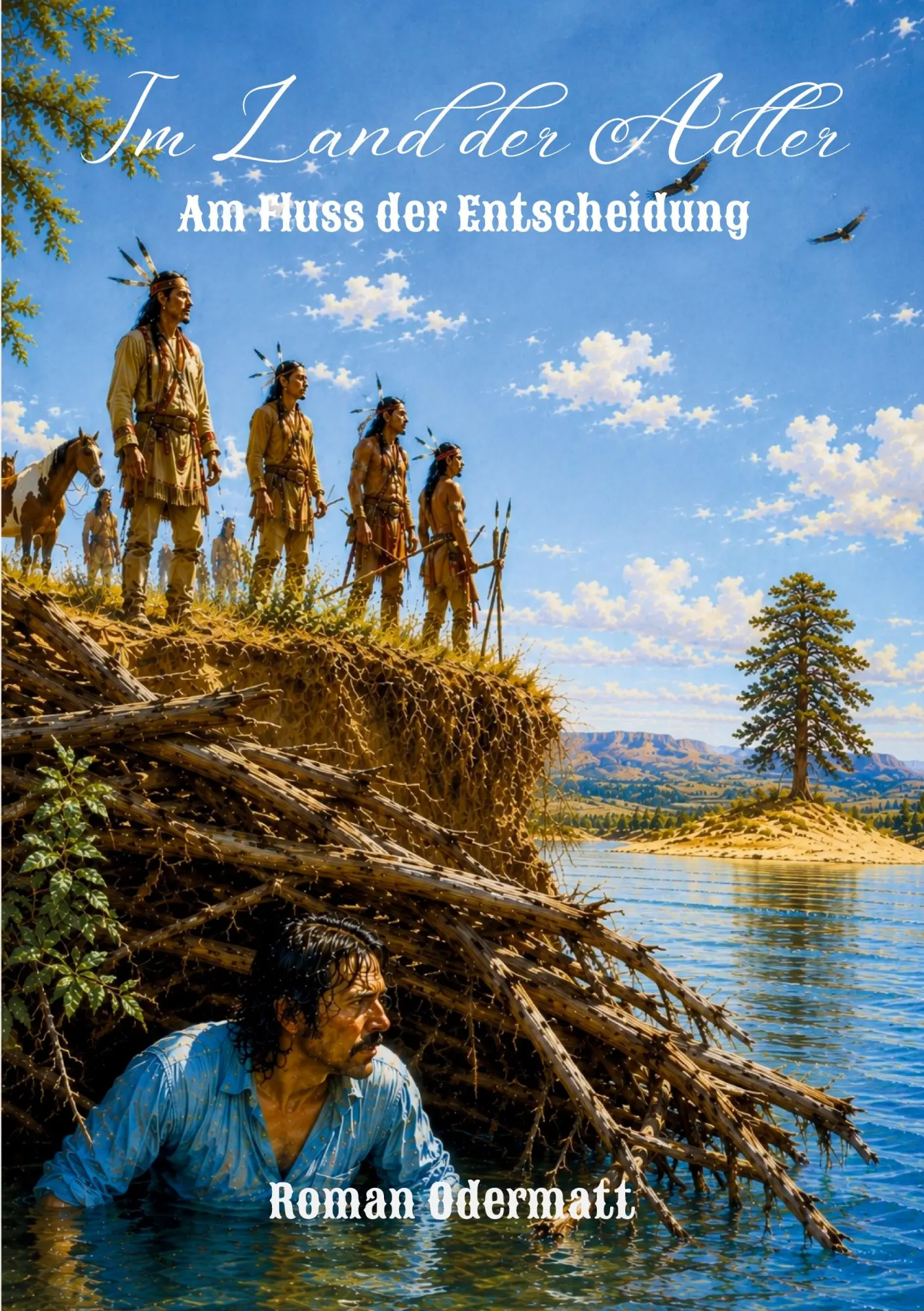 Cover: 9783696728687 | Im Land der Adler - Am Fluss der Entscheidung | Roman Odermatt | Buch