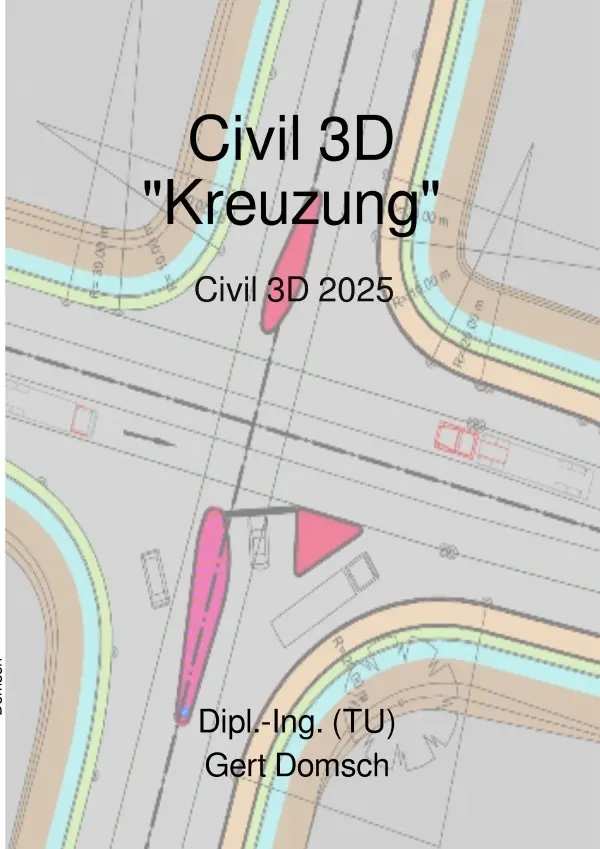 Cover: 9783819028687 | Civil 3D-Deutschland, Version 2023 "Kreuzung" (für Anwender) | Domsch