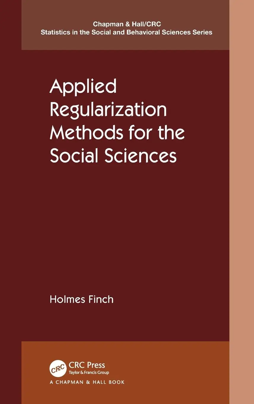 Cover: 9780367408787 | Applied Regularization Methods for the Social Sciences | Holmes Finch