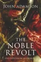 Cover: 9780753818787 | The Noble Revolt | The Overthrow of Charles I | John Adamson | Buch