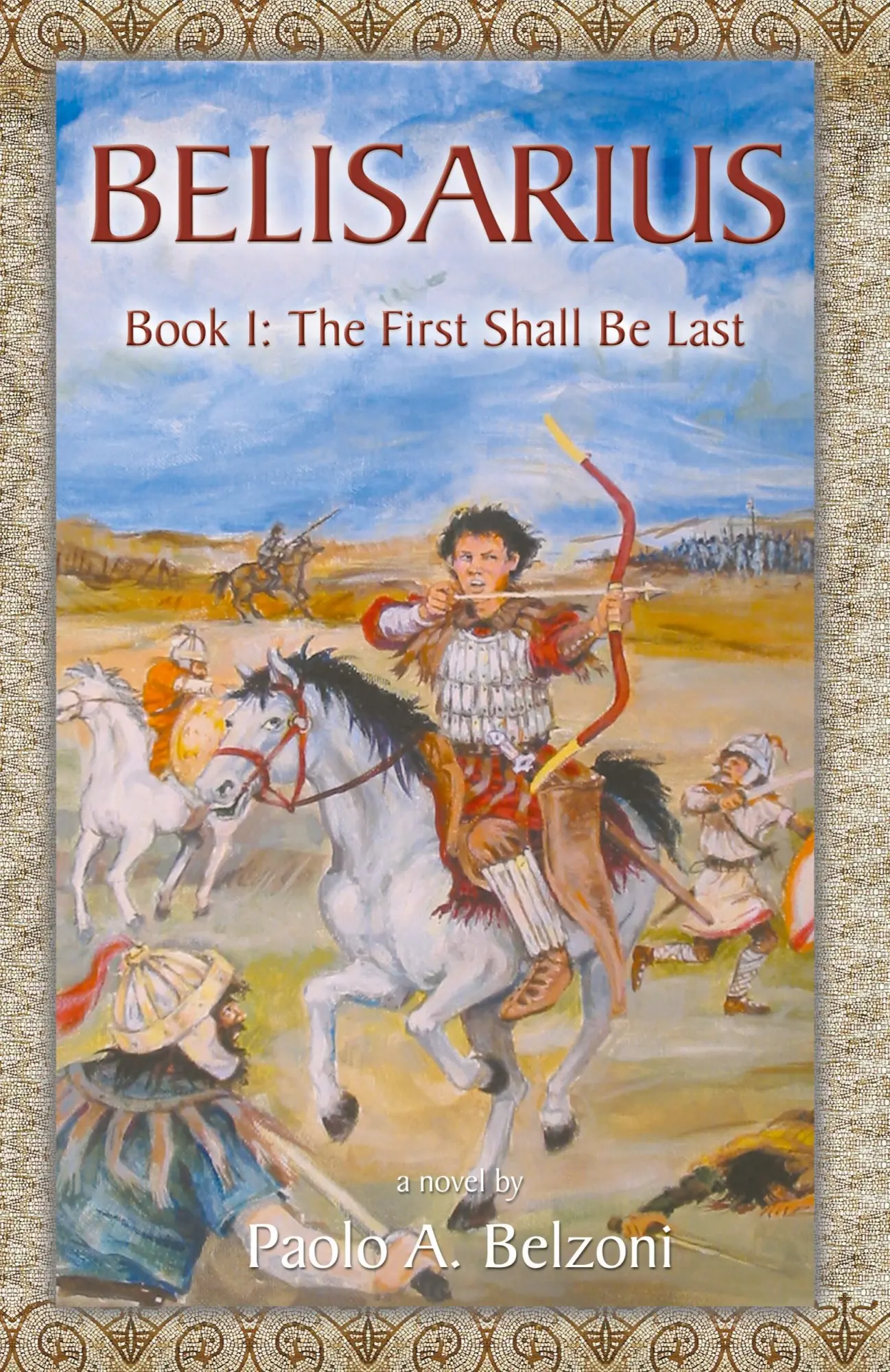 Cover: 9781889758787 | Belisarius, Book 1 | The First Shall Be Last | Paolo A. Belzoni | Buch