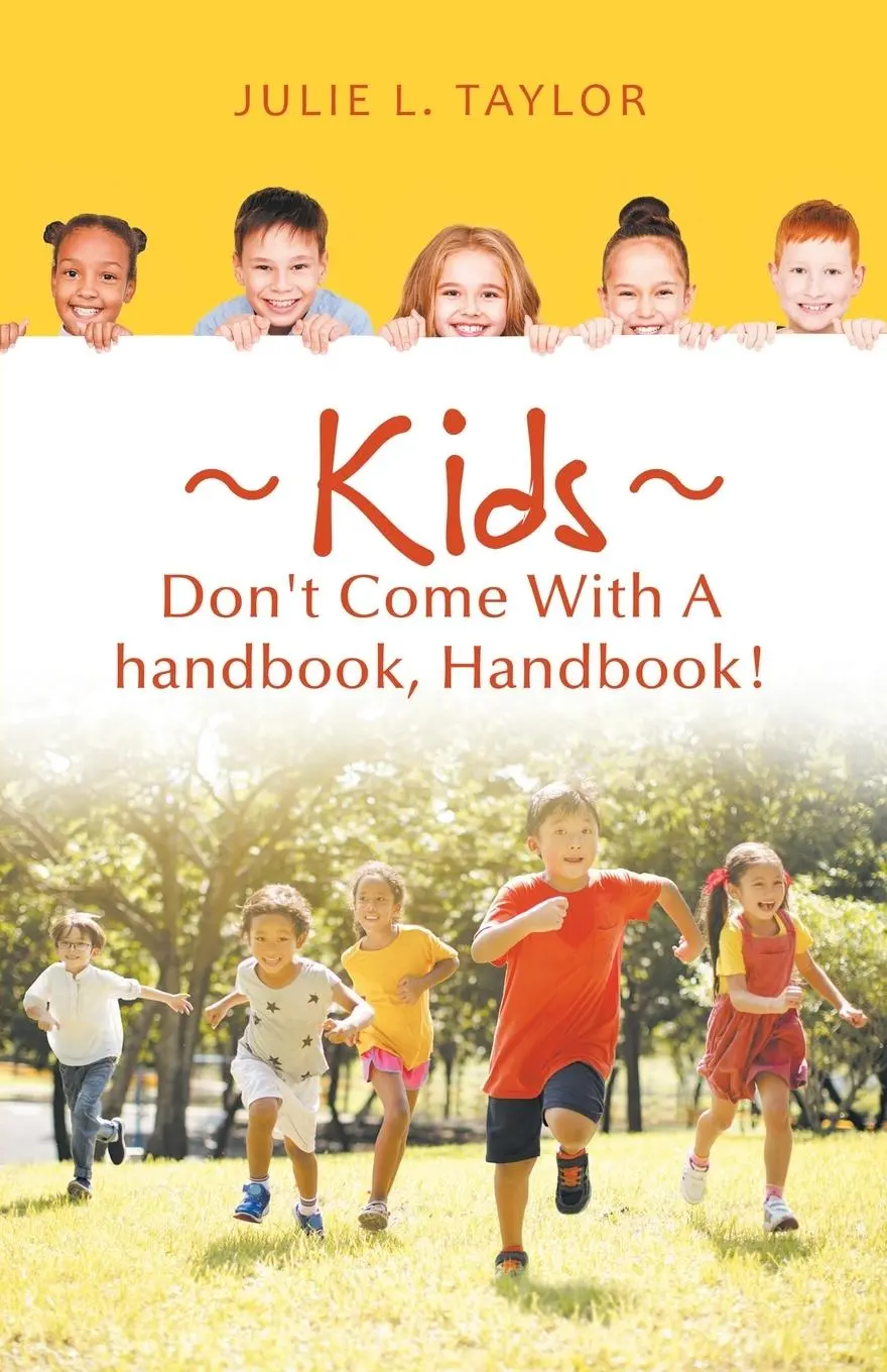 Cover: 9781982258887 | Kids Don't Come with a Handbook, Handbook! | Julie L. Taylor | Buch
