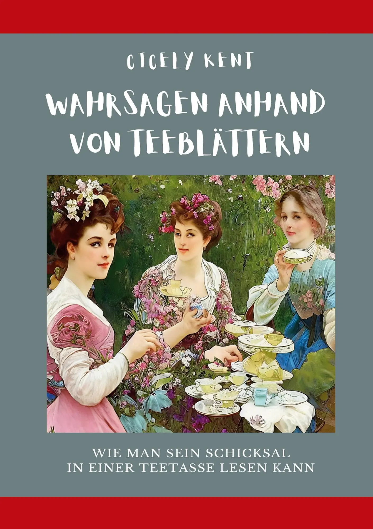 Cover: 9783756888887 | Wahrsagen anhand von Teeblättern | Cicely Kent | Taschenbuch | 144 S.