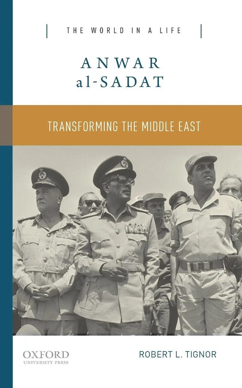 Cover: 9780190248987 | Anwar Al-Sadat | Transforming the Middle East | Robert L. Tignor