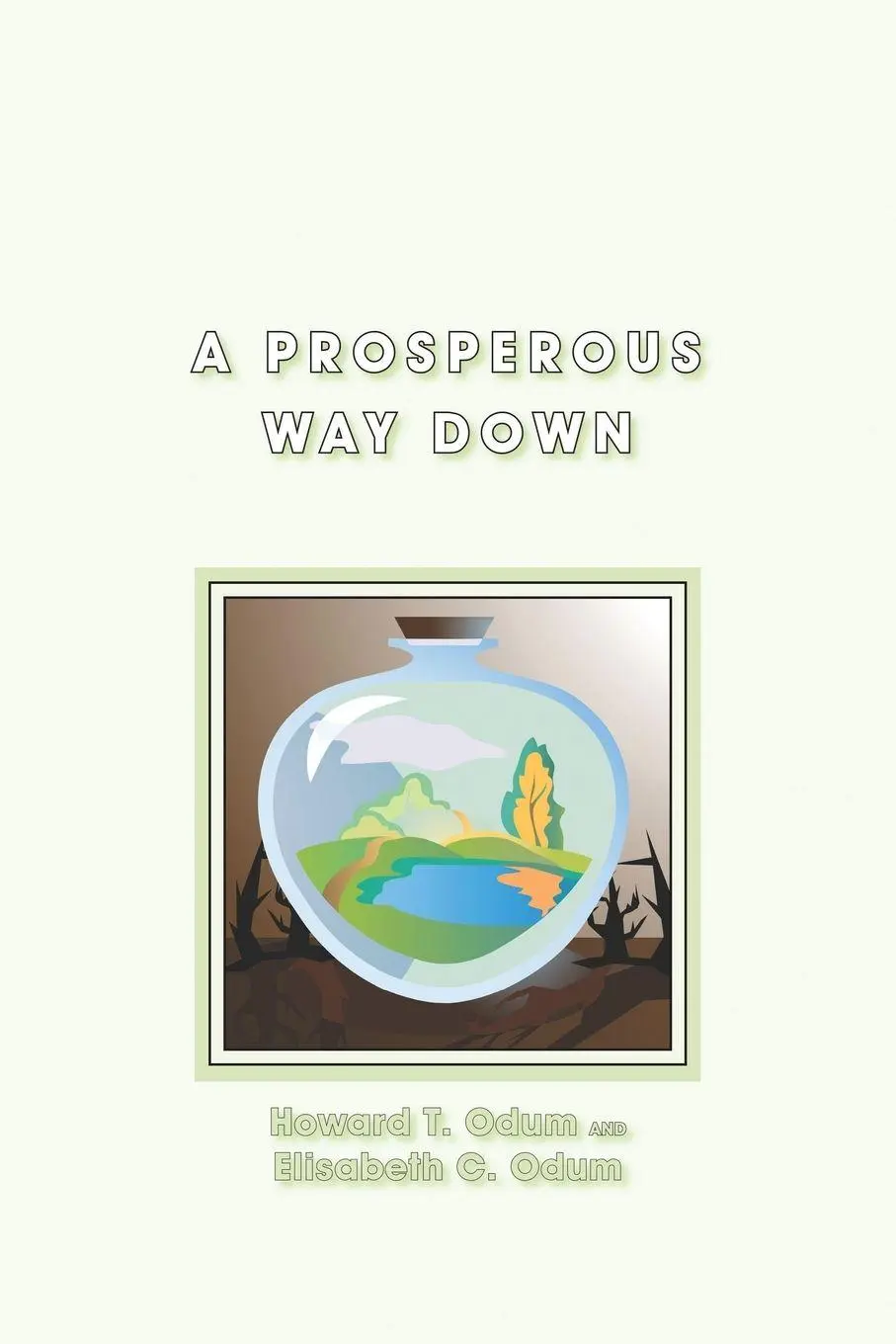 Cover: 9780870819087 | A Prosperous Way Down | Principles and Policies | Howard T. Odum
