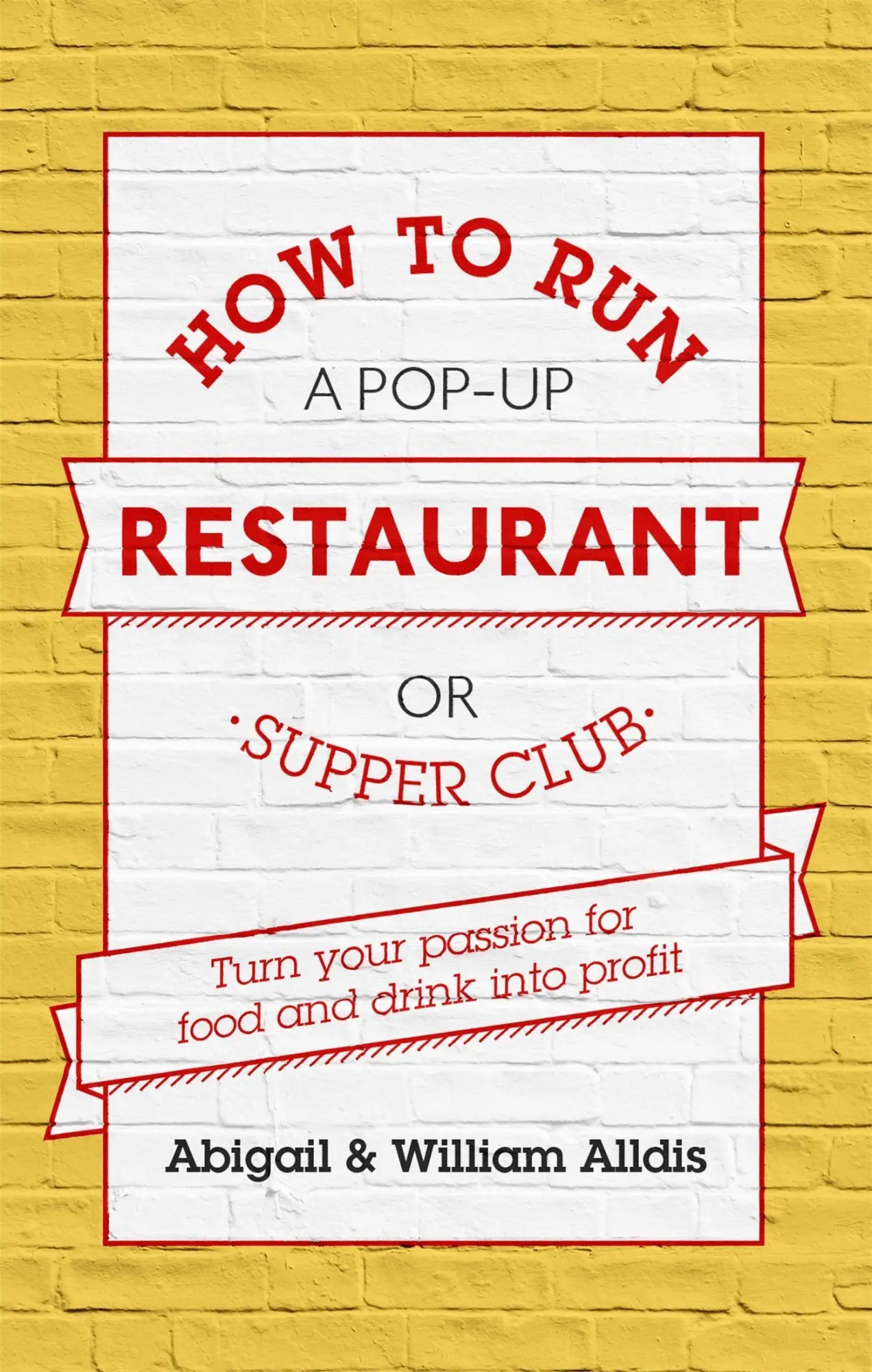 Cover: 9781472119087 | How To Run A Pop-Up Restaurant or Supper Club | Abigail Alldis (u. a.)