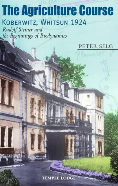 Cover: 9781906999087 | The Agriculture Course Koberwitz, Whitsun 1924 | Peter Selg | Buch
