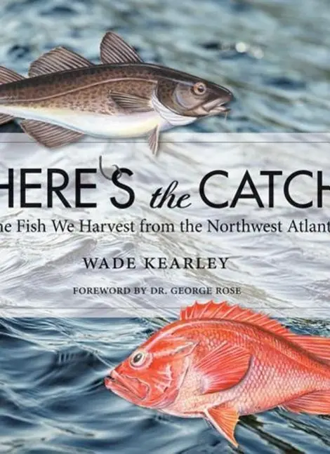 Cover: 9781927099087 | Here's the Catch | The Fish We Harvest from the Northwest Atlantic