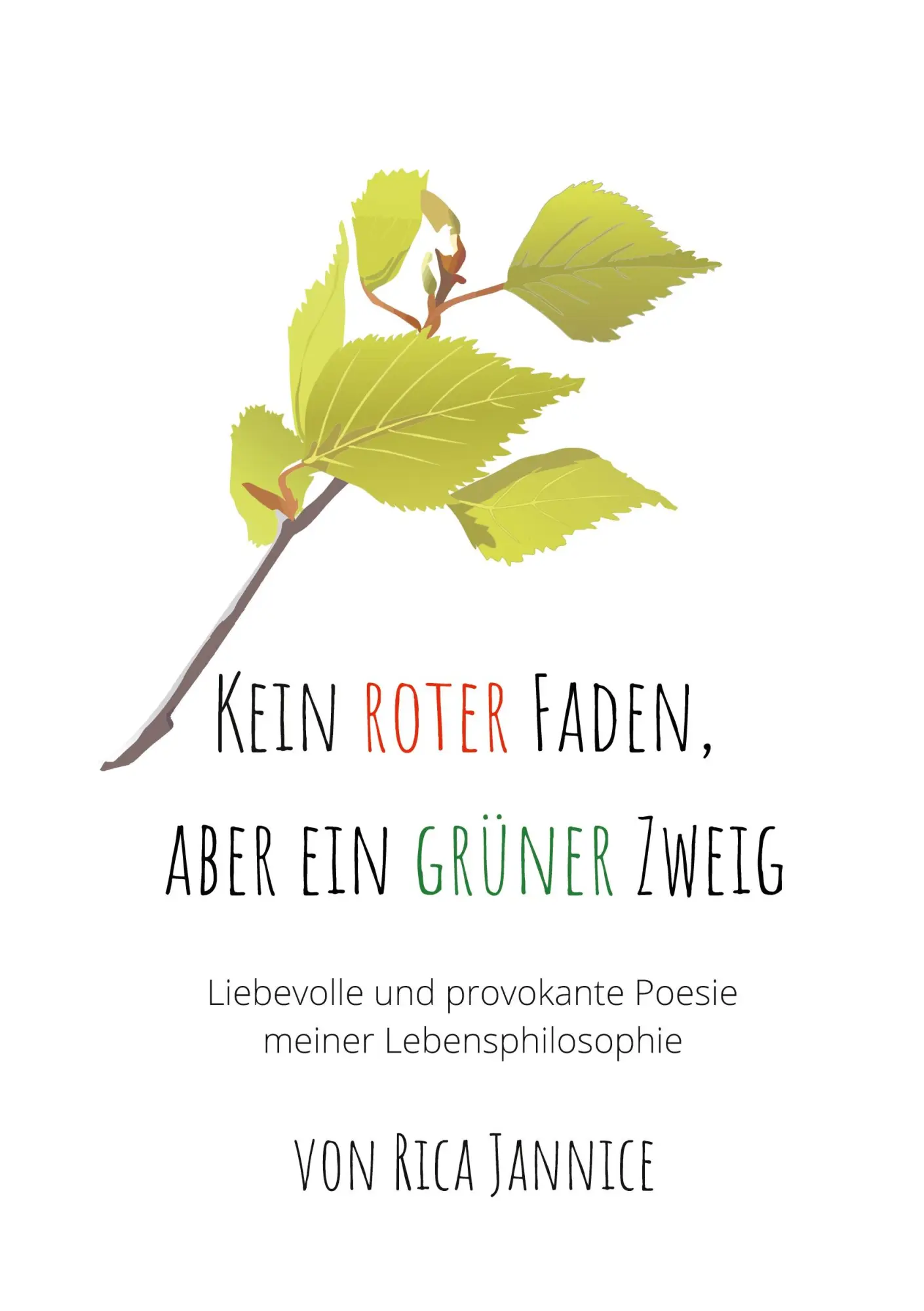 Cover: 9783750419087 | Kein roter Faden, aber ein grüner Zweig | Rica Jannice | Taschenbuch