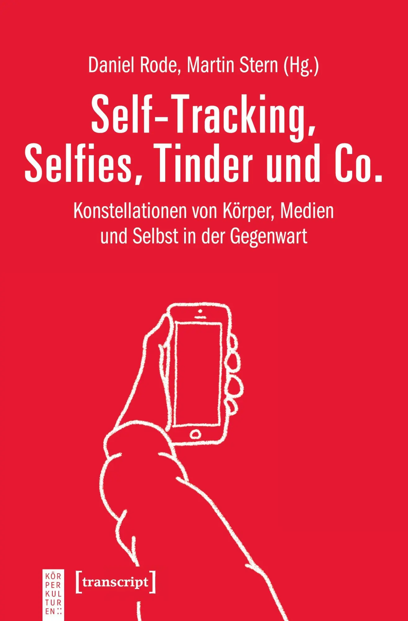 Cover: 9783837639087 | Self-Tracking, Selfies, Tinder und Co. | Daniel Rode | Taschenbuch