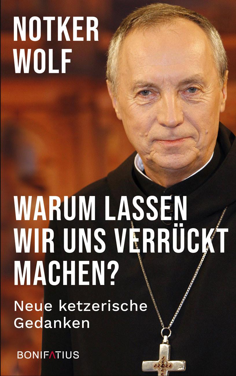Cover: 9783897109087 | Warum lassen wir uns verrückt machen | Notker Wolf | Buch | 208 S.