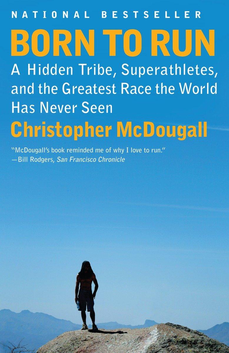 Born to Run | A Hidden Tribe, Superathletes, and the Greatest Race the World Has Never Seen | Christopher McDougall | Taschenbuch | Einband - flex.(Paperback) | Englisch | 2011 | Random House LLC US - McDougall, Christopher