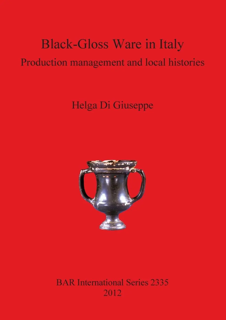 Cover: 9781407309187 | Black-Gloss Ware in Italy | Production management and local histories