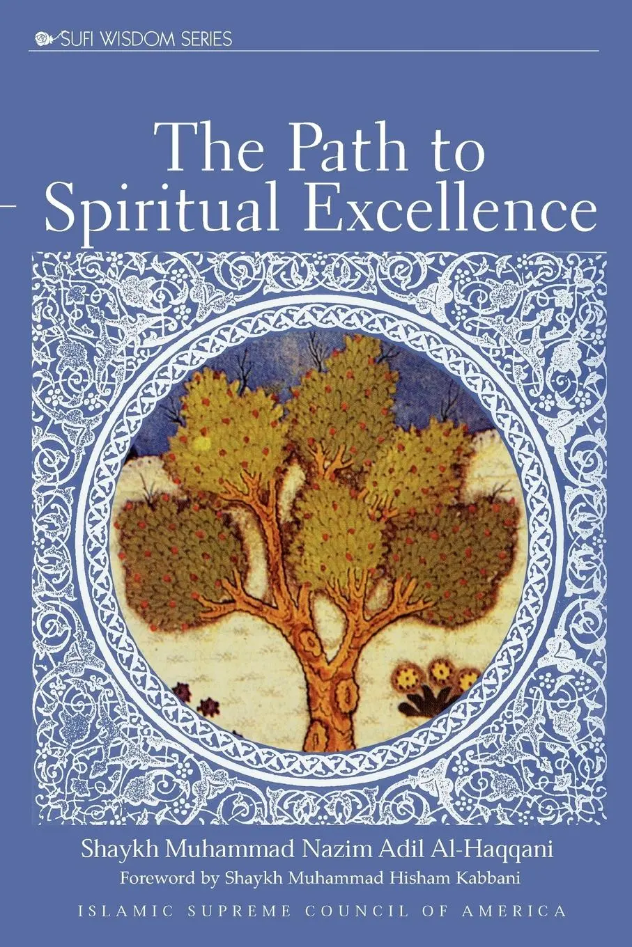 Cover: 9781930409187 | The Path to Spiritual Excellence | Shaykh Adil Al-Haqqani | Buch