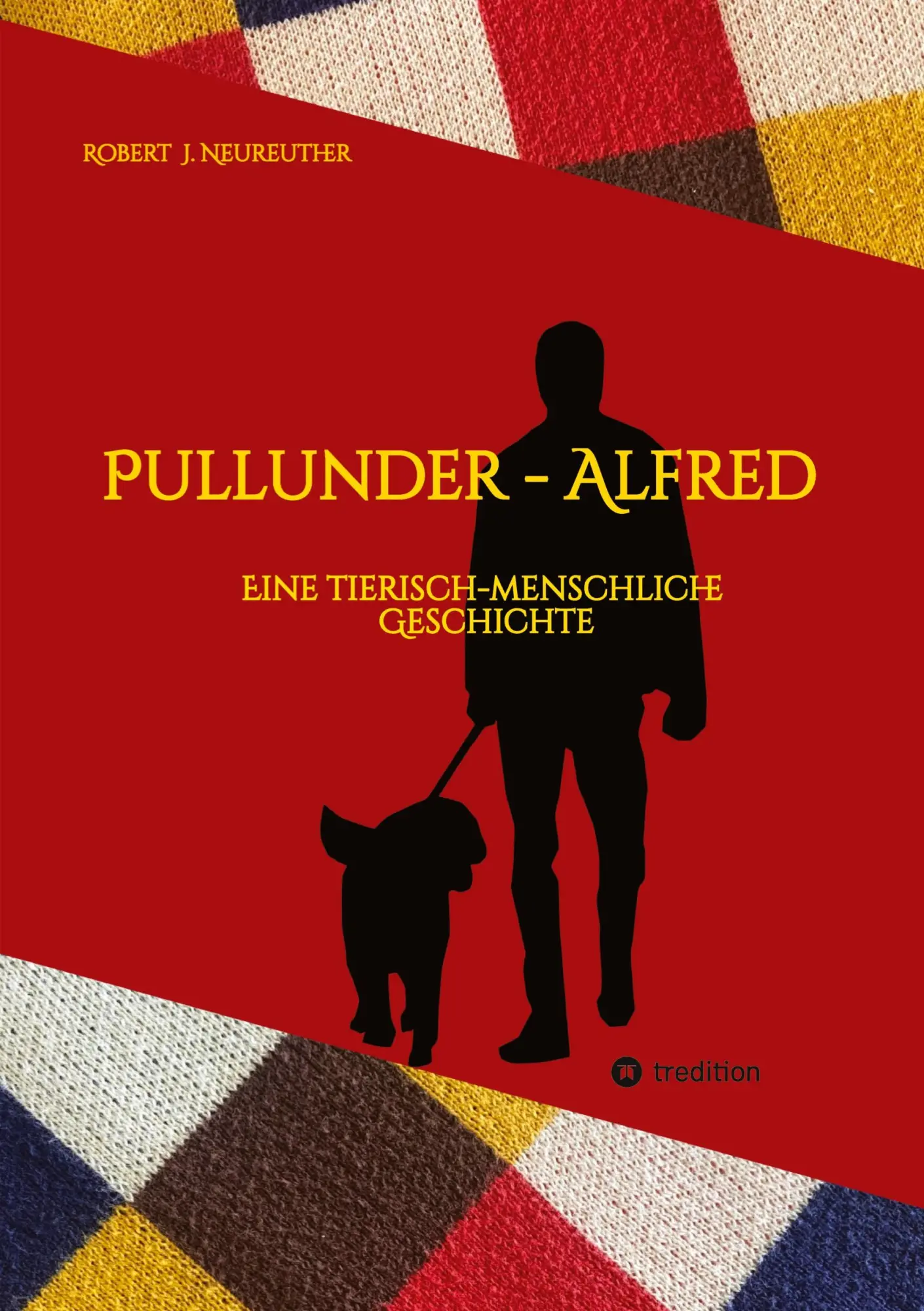 Cover: 9783347339187 | Pullunder-Alfred | Eine tierisch-menschliche Geschichte | Neureuther