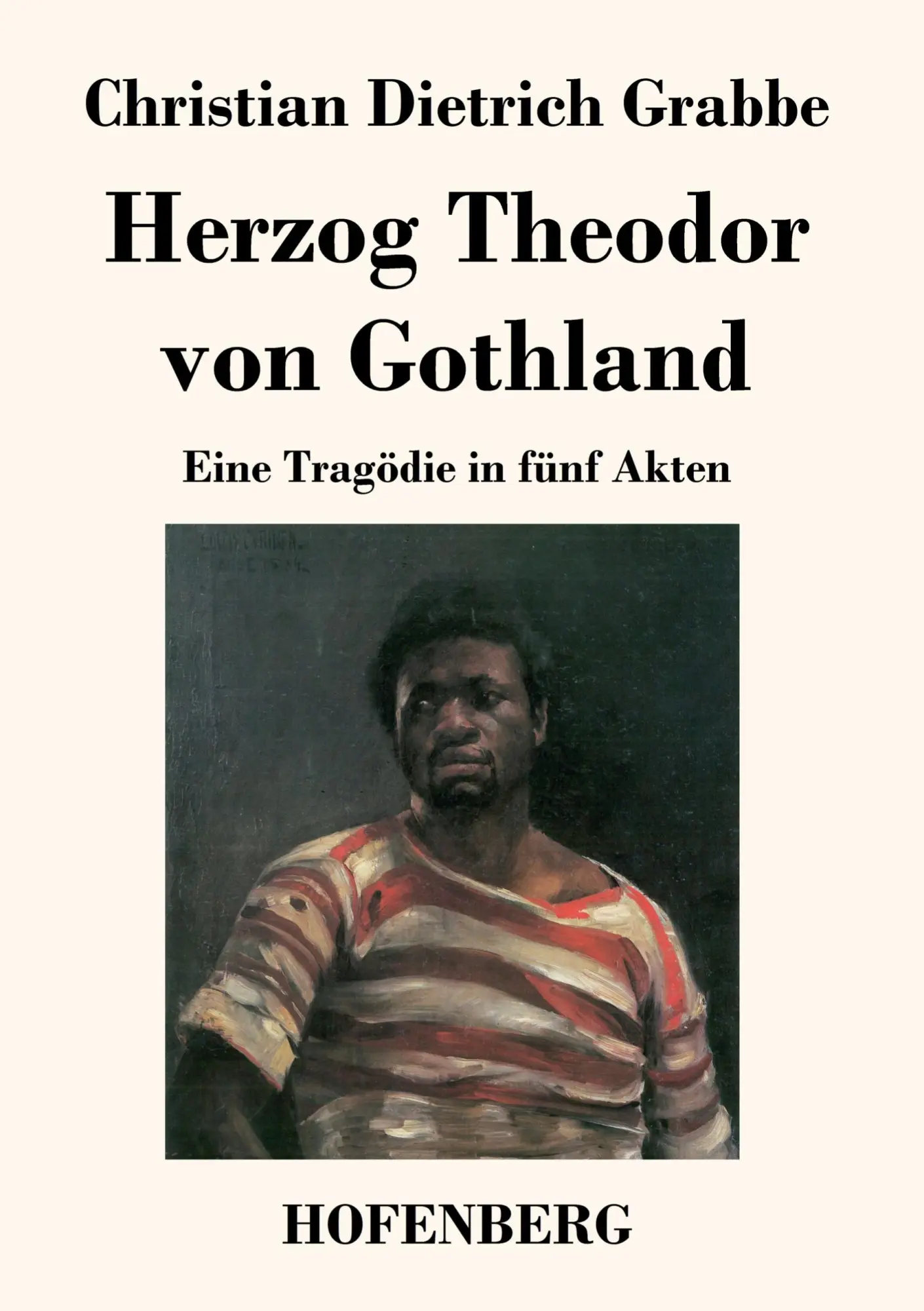 Cover: 9783843019187 | Herzog Theodor von Gothland | Eine Tragödie in fünf Akten | Grabbe