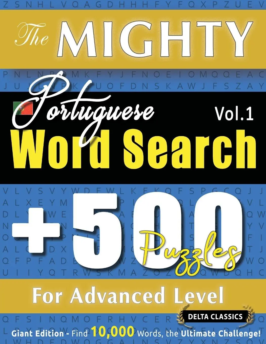 Cover: 9798349049187 | THE MIGHTY PORTUGUESE WORD SEARCH - 500 PUZZLES FOR ADVANCED LEVEL...