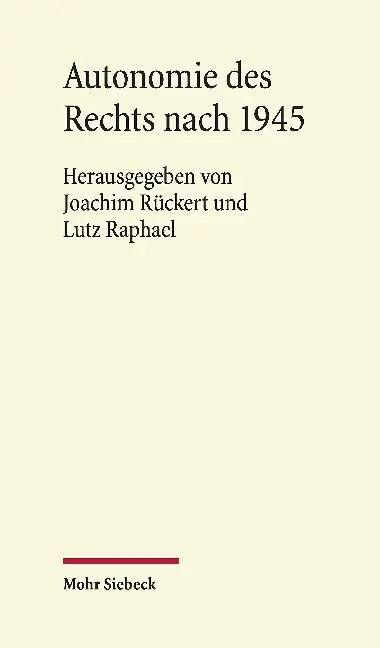 Cover: 9783161589287 | Autonomie des Rechts nach 1945 | Joachim Rückert (u. a.) | Buch | XIV