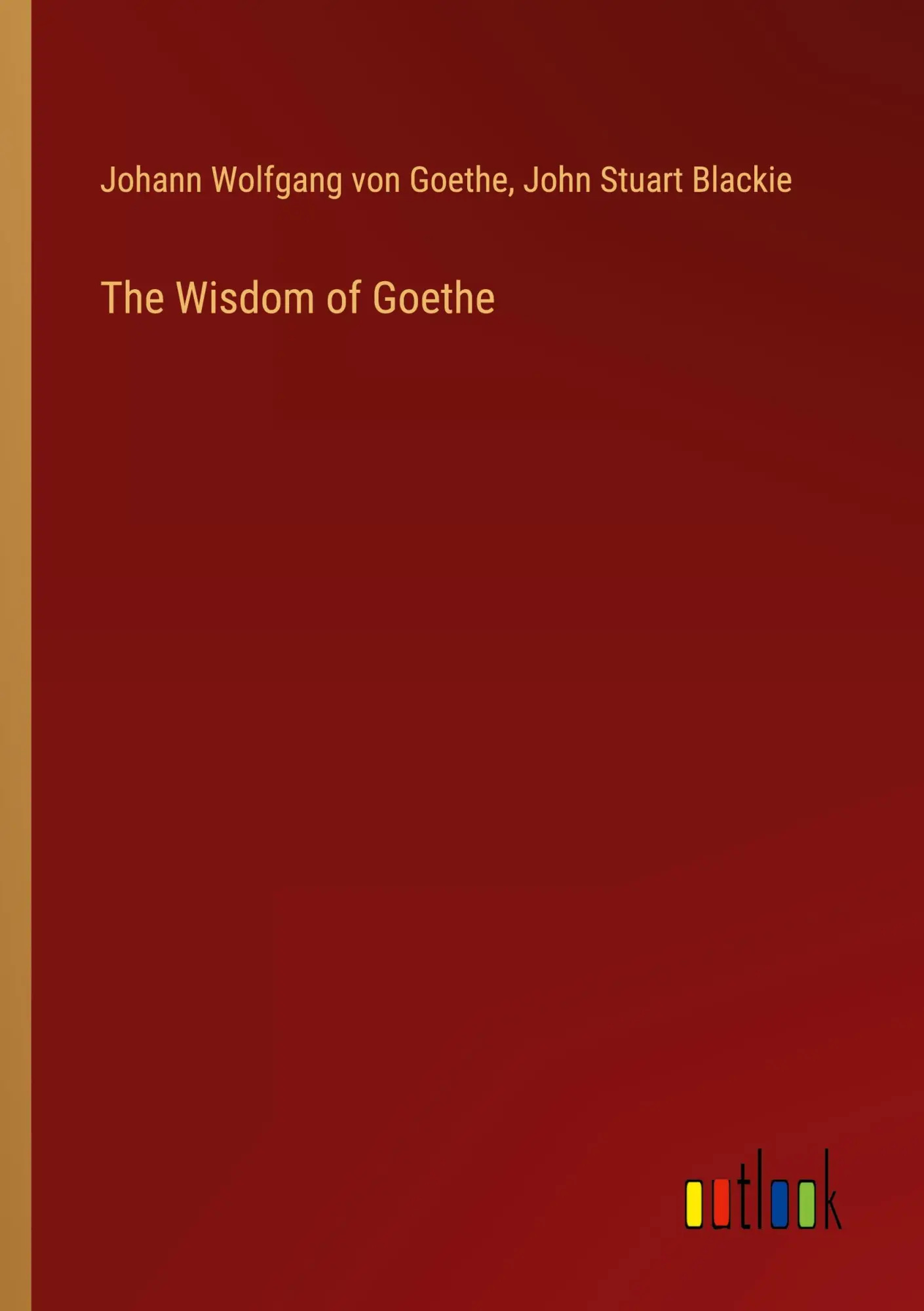The Wisdom of Goethe