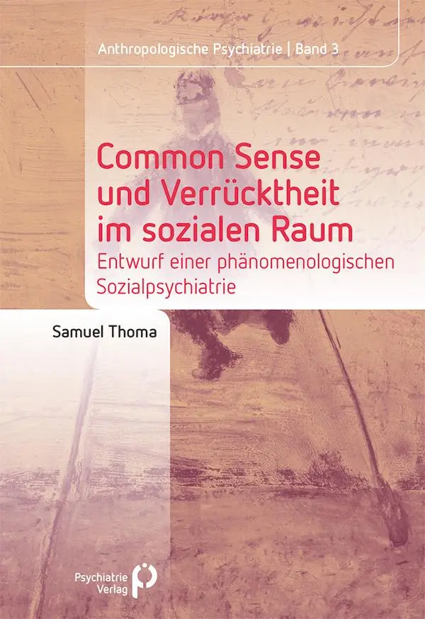 Cover: 9783884149287 | Common Sense und Verrücktheit im sozialen Raum | Samuel Thoma | Buch