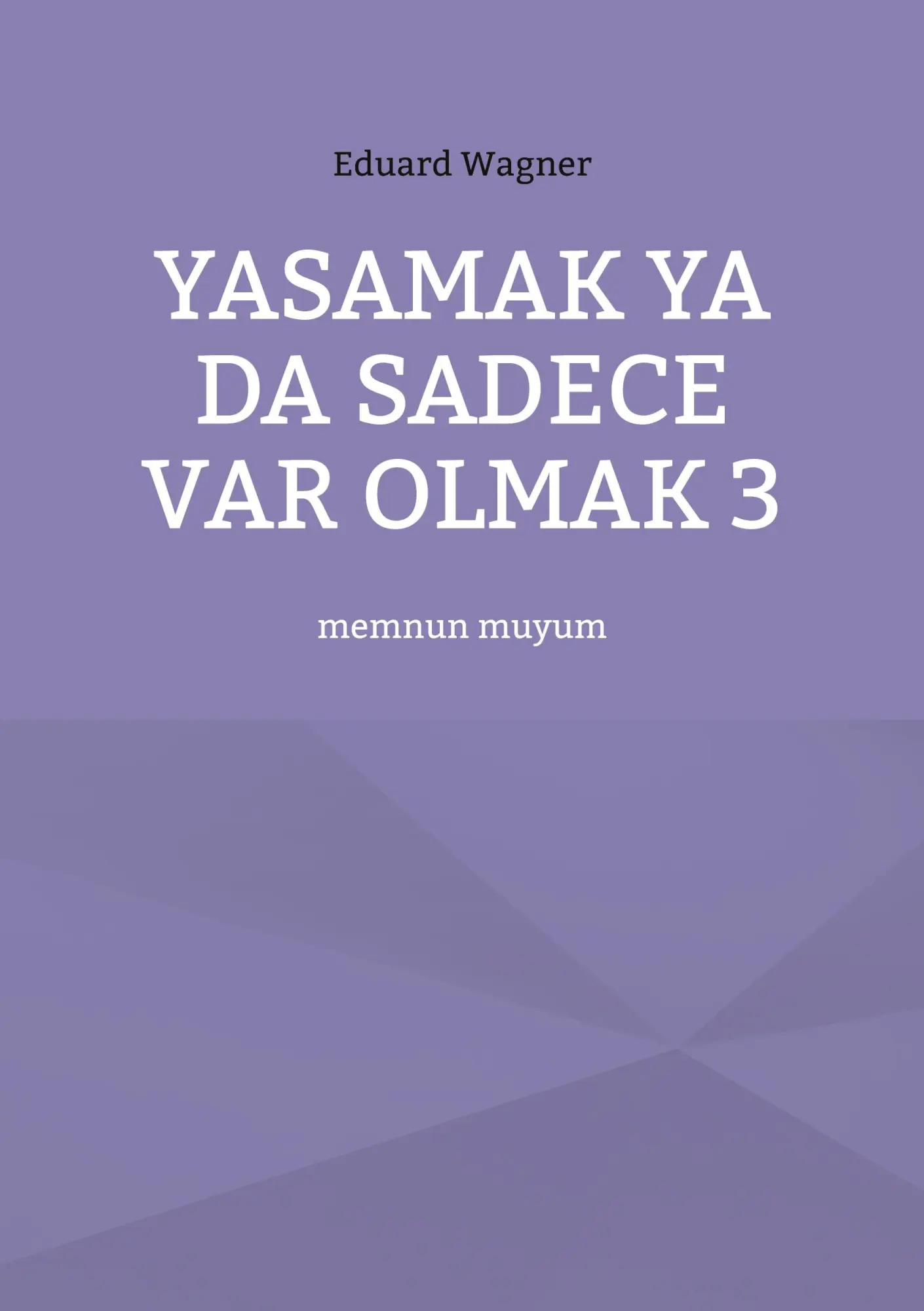 Yasamak ya da sadece var olmak 3: memnun muyum (Leben)