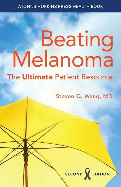 Cover: 9781421449487 | Beating Melanoma | The Ultimate Patient Resource | Steven Q. Wang