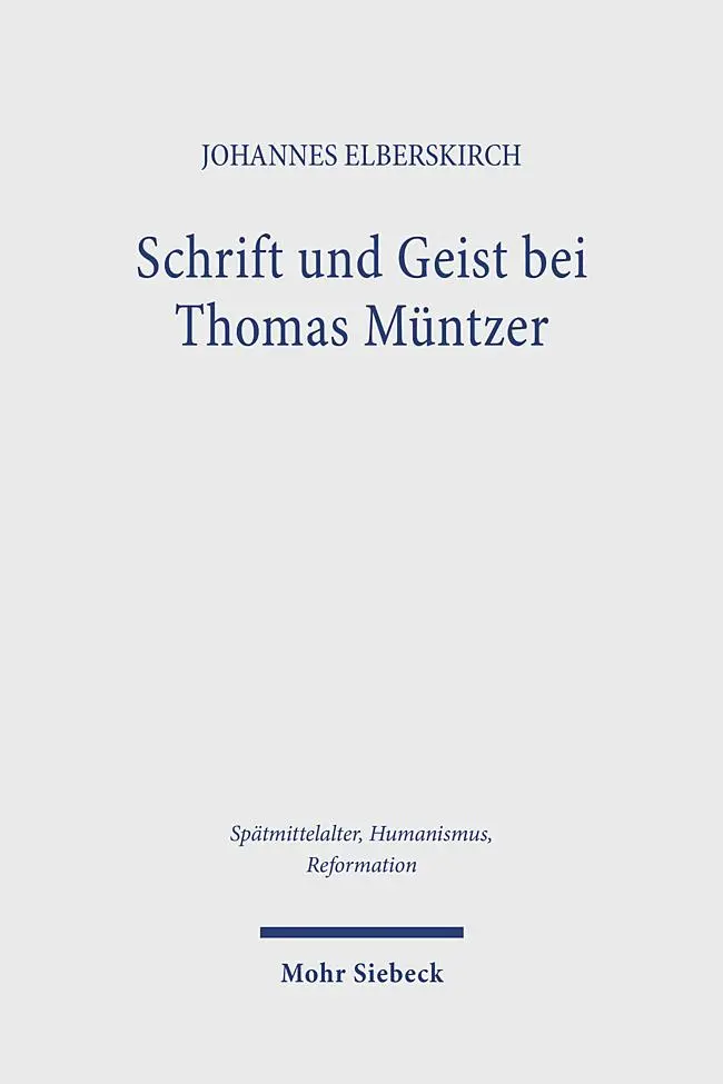 Cover: 9783161639487 | Schrift und Geist bei Thomas Müntzer | Johannes Elberskirch | Buch