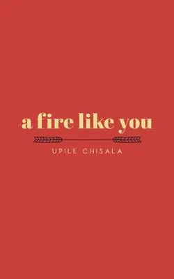 Cover: 9781449499587 | A Fire Like You | Upile Chisala | Taschenbuch | Englisch | 2020