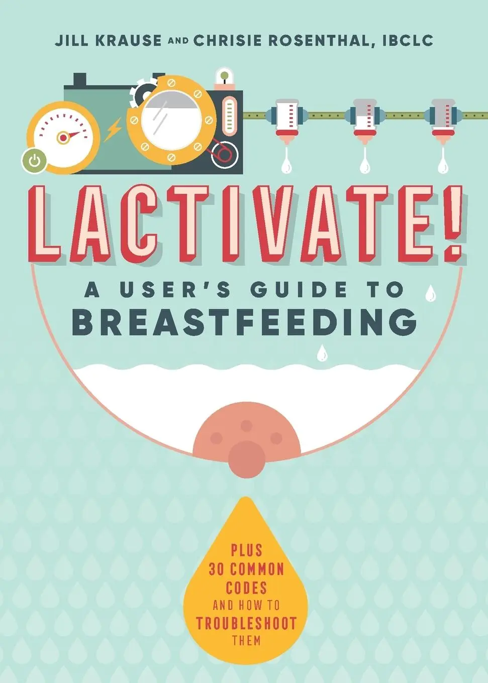 Cover: 9781641529587 | LACTIVATE! | A User's Guide To Breastfeeding | Jill Krause (u. a.)