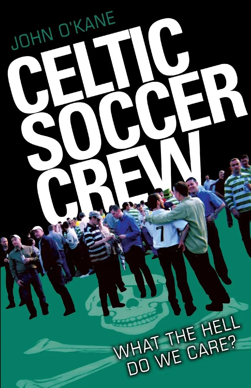 Cover: 9781843589587 | Celtic Soccer Crew | What the Hell Do We Care? | John O'Kane | Buch