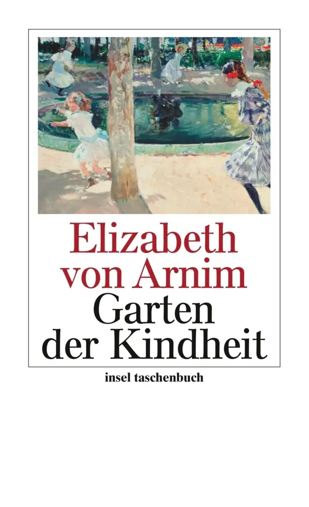 Cover: 9783458349587 | Der Garten der Kindheit | Elizabeth von Arnim | Taschenbuch | 69 S.