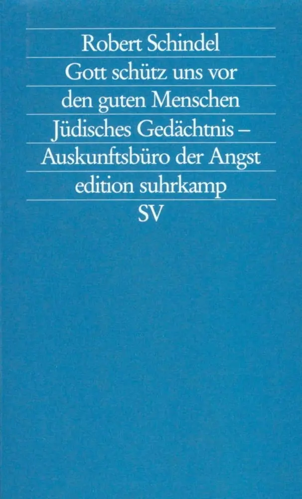 Cover: 9783518119587 | Gott schütz uns vor den guten Menschen | Robert Schindel | Taschenbuch