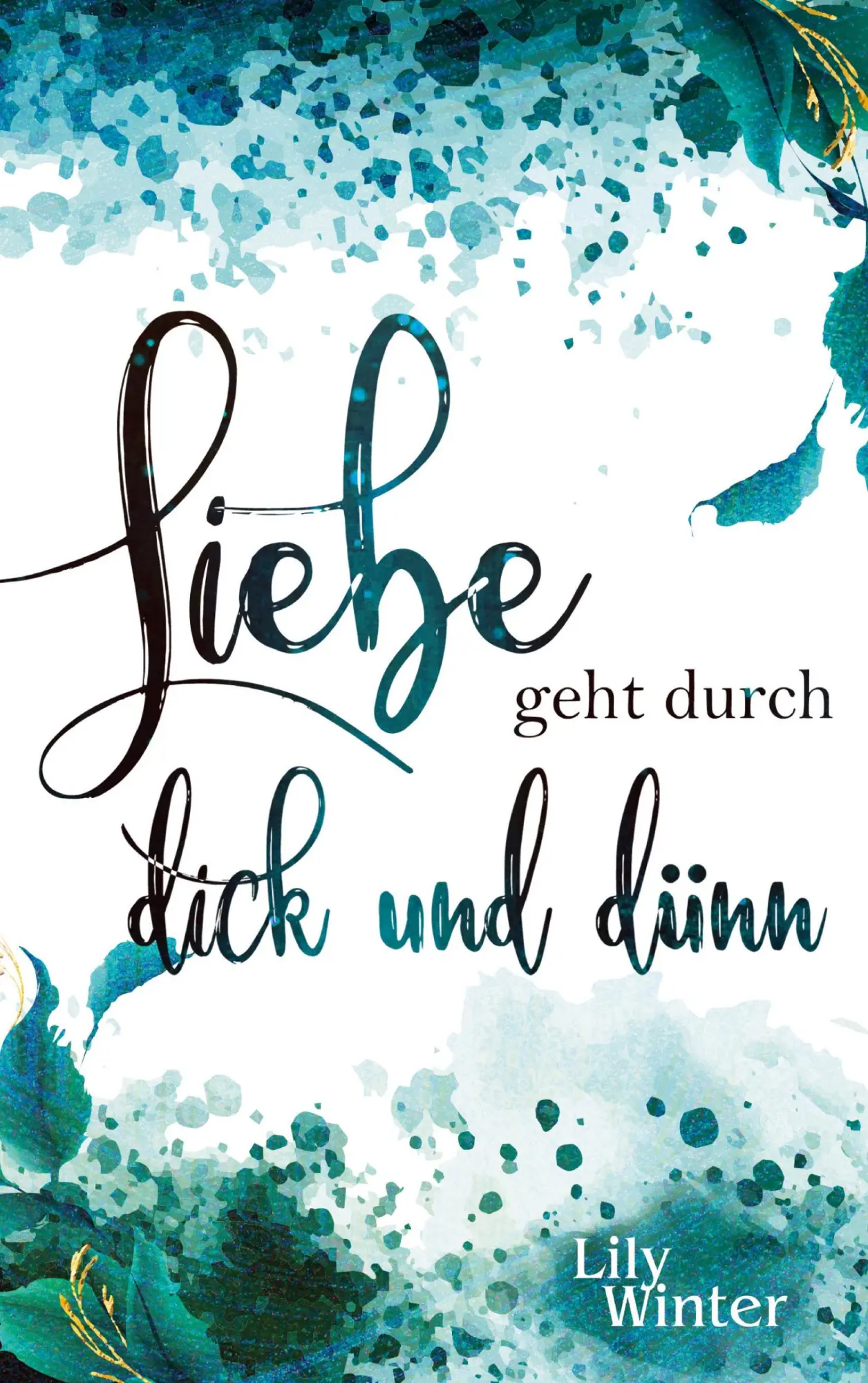 Cover: 9783753439587 | Liebe geht durch dick und dünn | Lily Winter | Taschenbuch | 212 S.