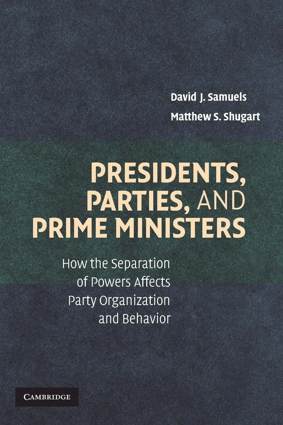 Cover: 9780521689687 | Presidents, Parties, and Prime Ministers | David Samuels (u. a.)