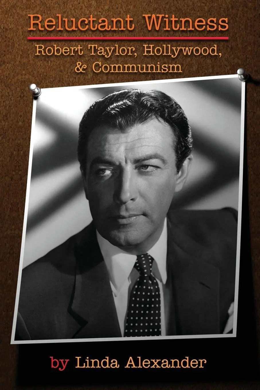 Cover: 9781593939687 | Reluctant Witness | Robert Taylor, Hollywood &amp; Communism | Alexander