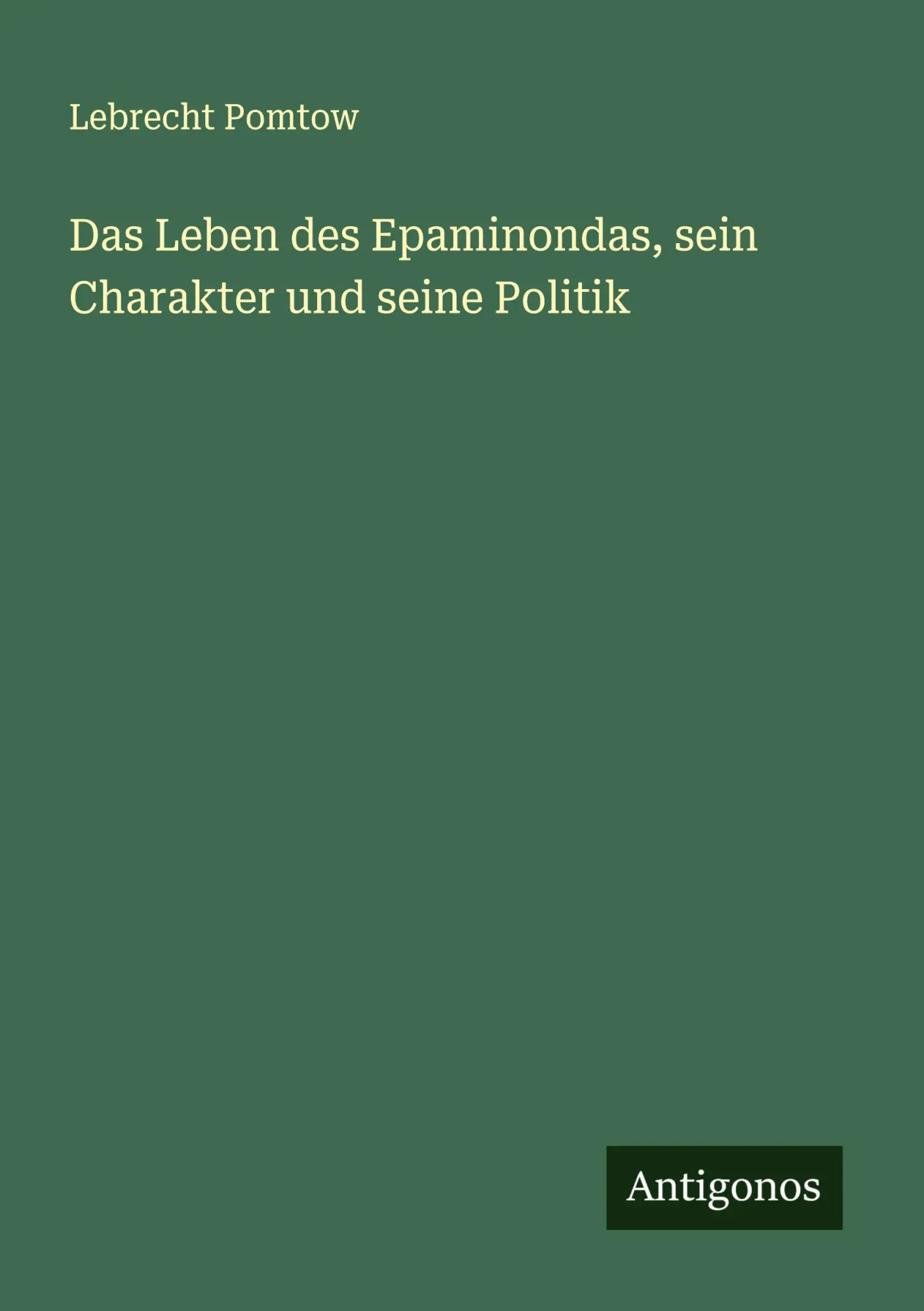 Cover: 9783386139687 | Das Leben des Epaminondas, sein Charakter und seine Politik | Pomtow
